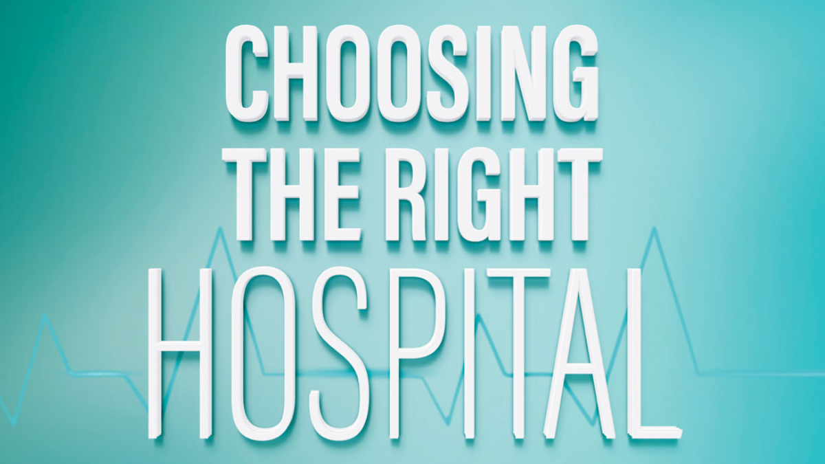 Choose the Right Hospital
