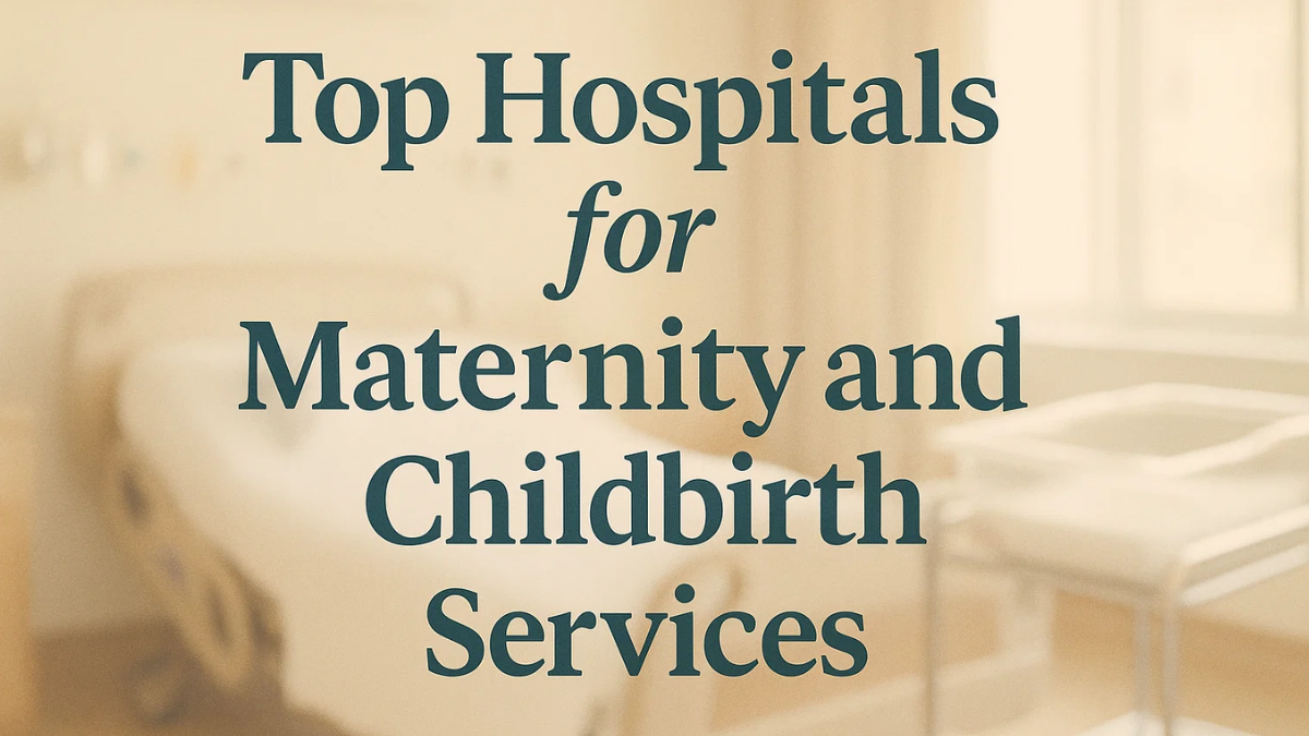 Hospitals for Maternity and Childbirth Services